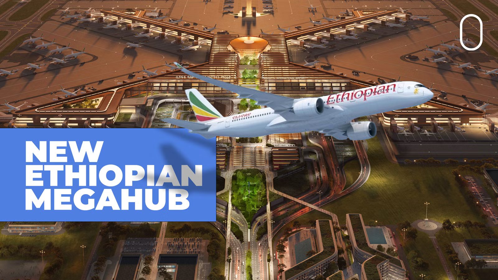 Ethiopian Airlines’ $12.5 Billion Airport To Open In 2030