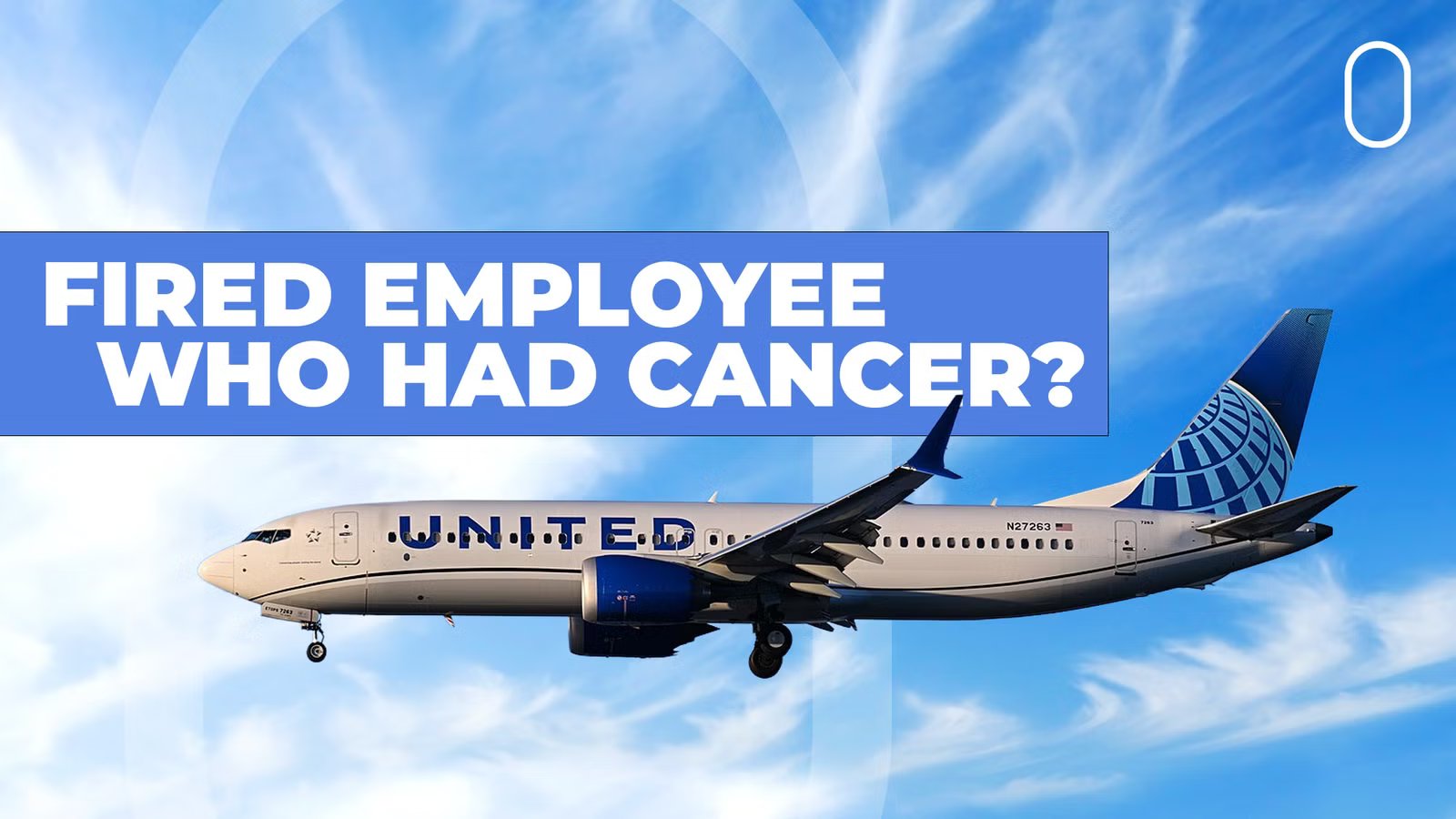 United Airlines Fired Technician With Stage 4 Cancer For “Taking Too Much Time Off”?