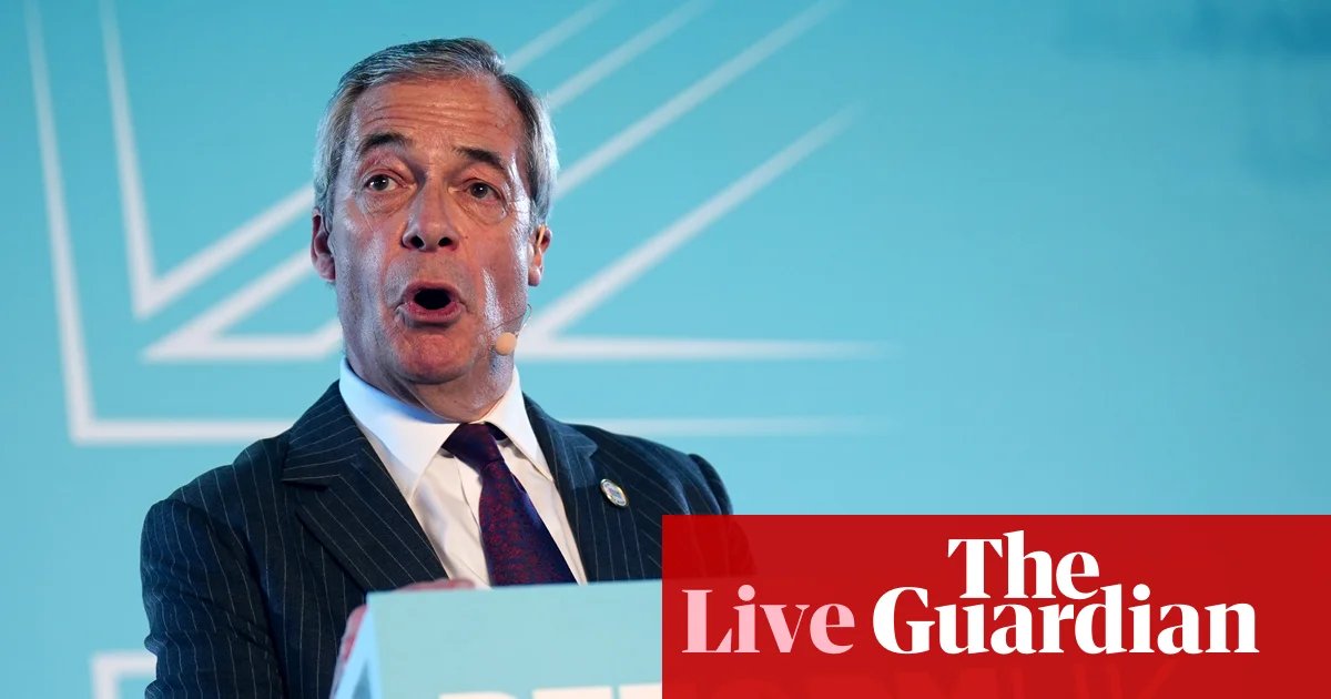 Reform UK no longer ‘one-man band’, Farage says as he prepares to announce ‘shadow cabinet’ appointments – UK politics live | Politics