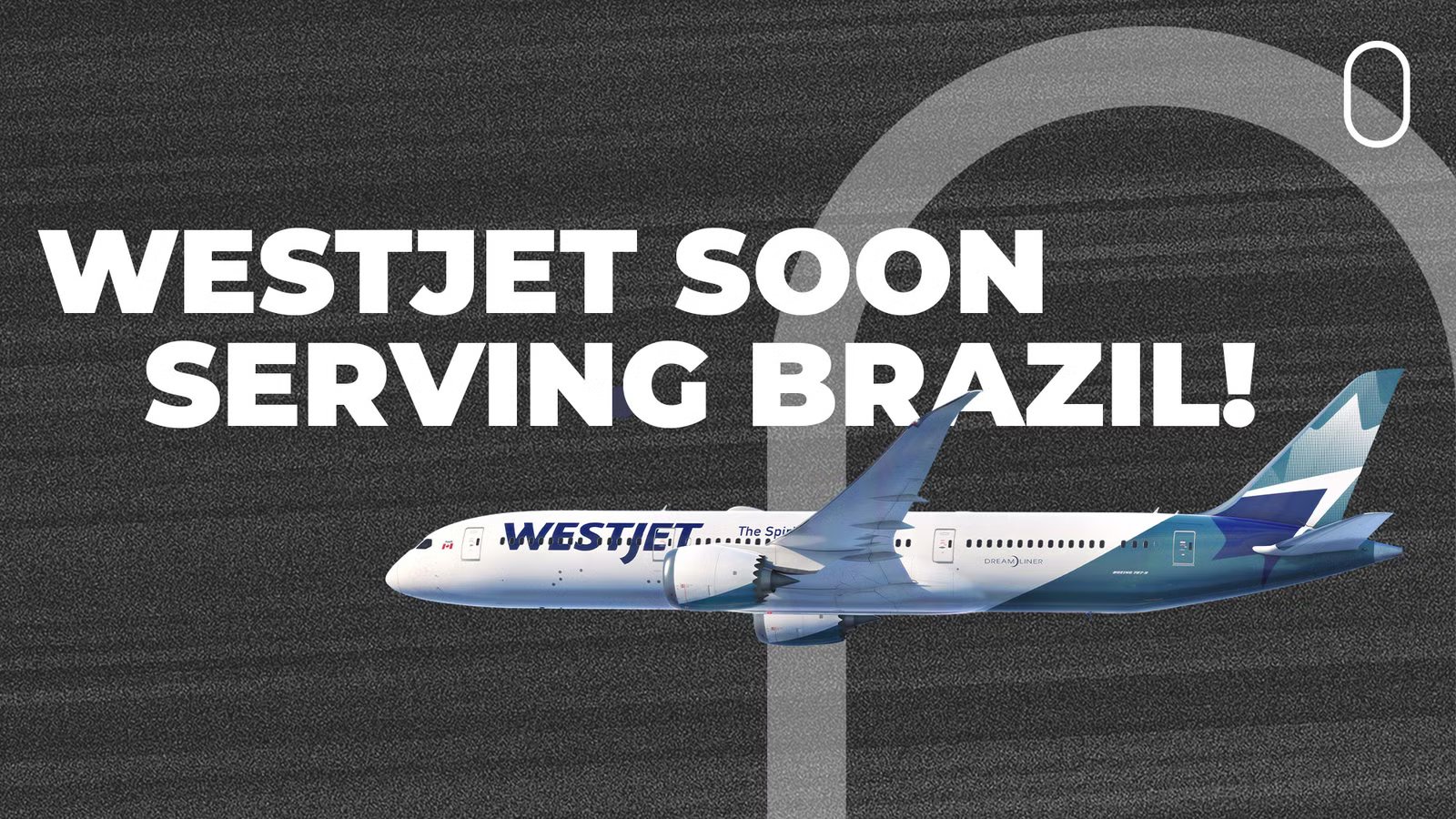 WestJet To Fly Boeing 787 To Brazil