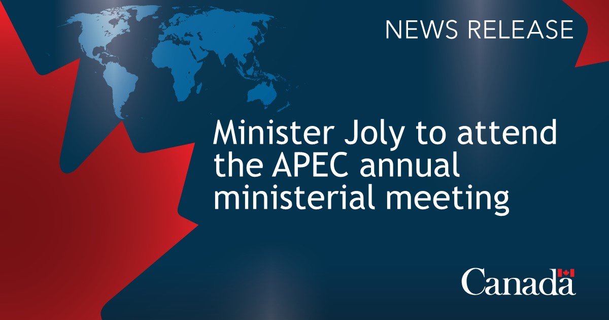 Minister Joly to attend the APEC Annual Ministerial Meeting
