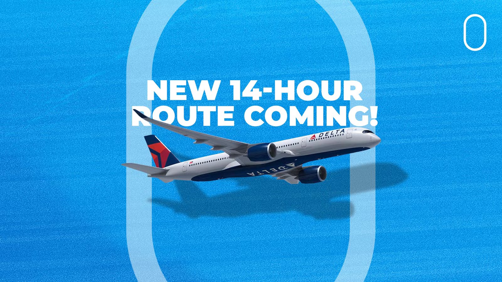 Delta Air Lines Reveals Brand New Long-Haul Route