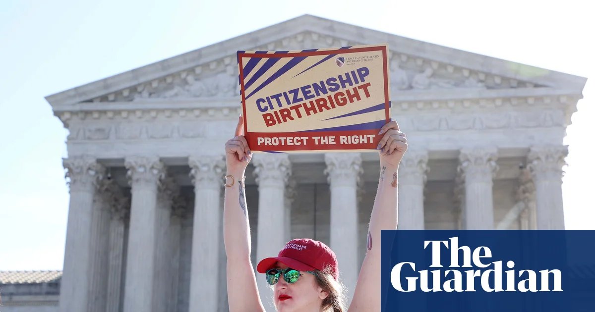 Trump seeks to redefine who gets to be an American with birthright citizenship case | US supreme court