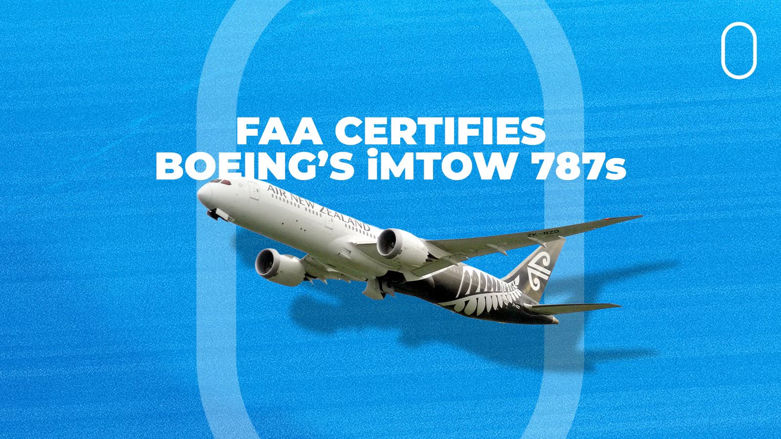 Boeing's Higher MTOW 787 Dreamliners Cleared By FAA