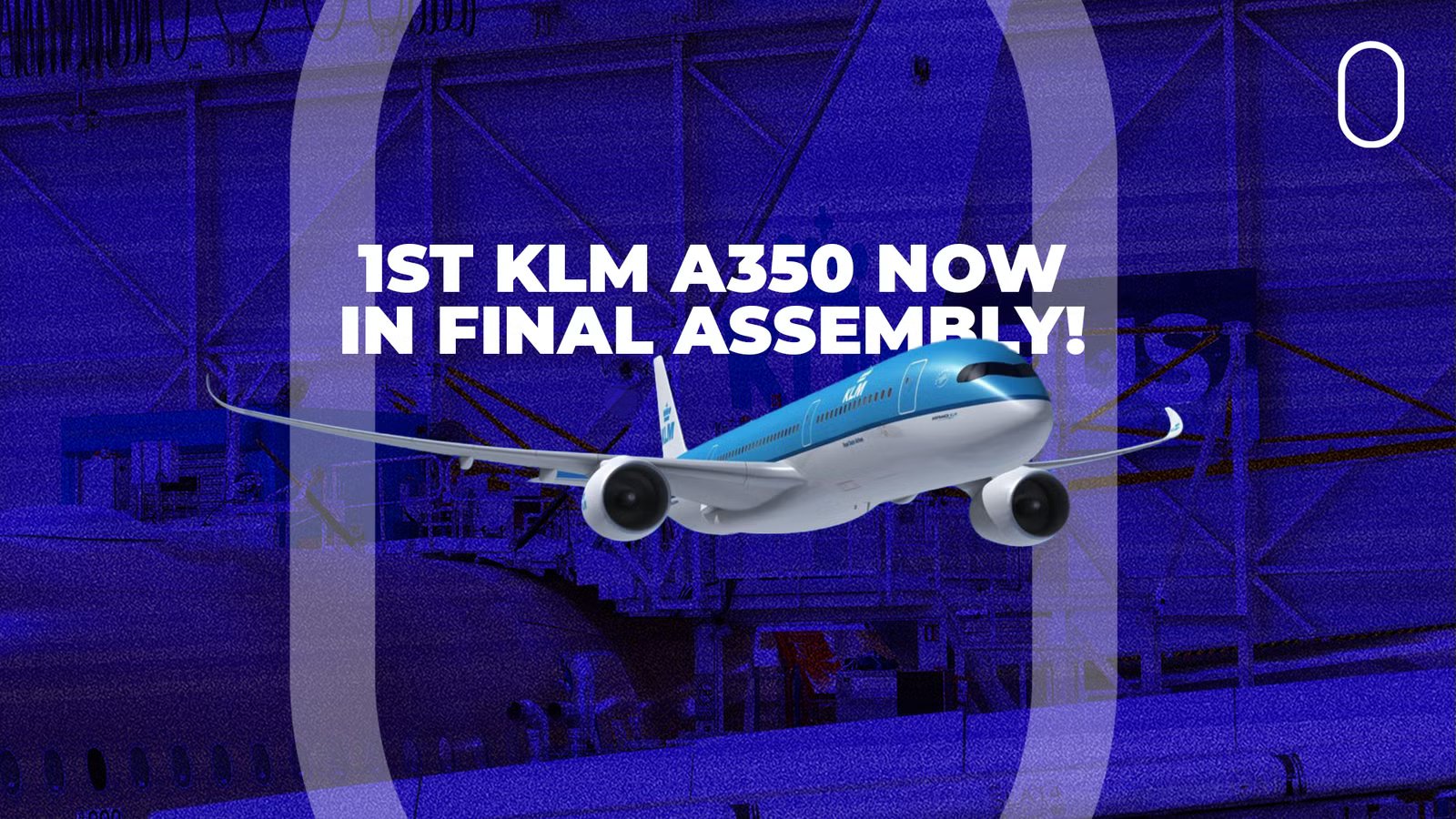 Coming This Summer: KLM’s First Airbus A350 Enters Final Assembly In Toulouse