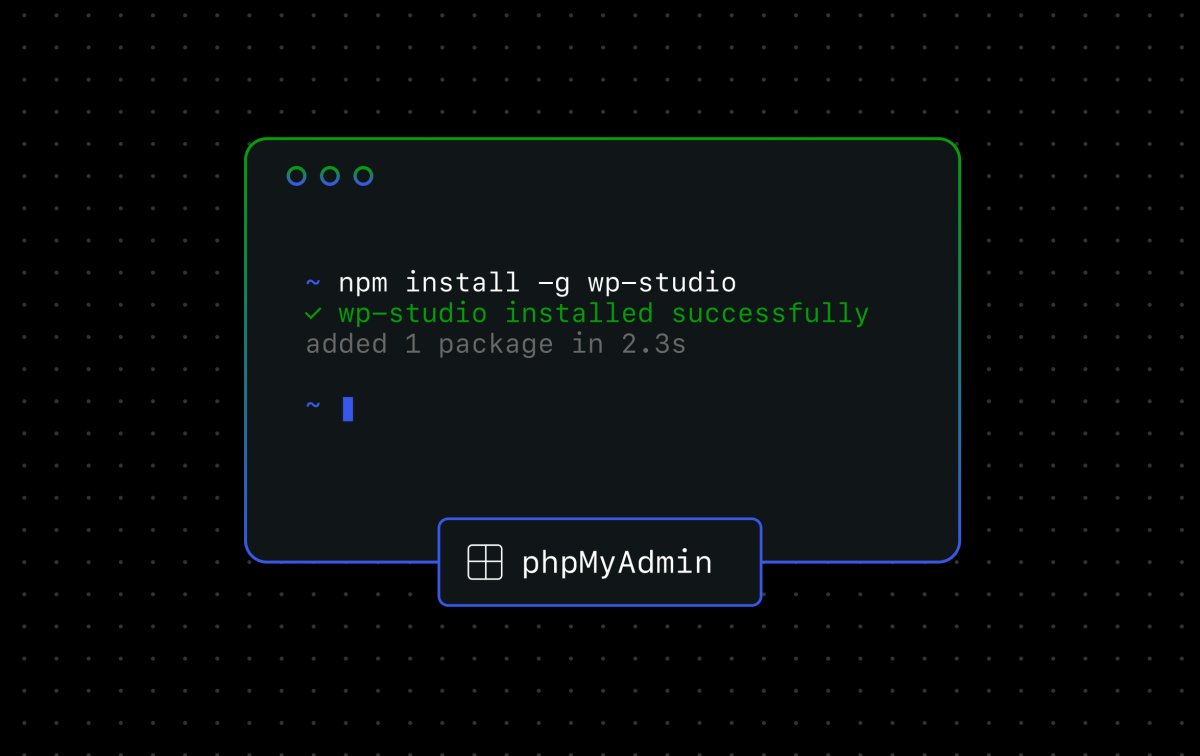 Studio CLI on npm & phpMyAdmin Access: New in WordPress Studio