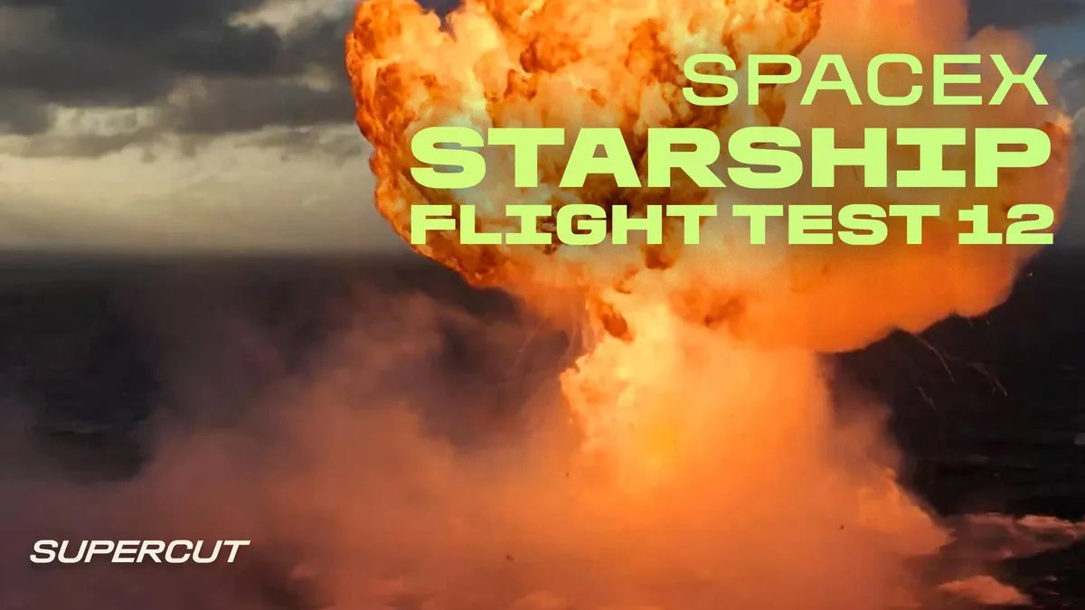 Watch SpaceX Starship Flight Test 12 End With a Bang
