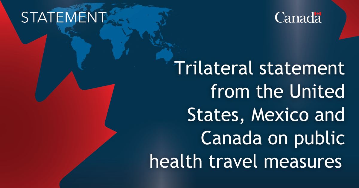 Trilateral statement from the United States, Mexico and Canada on public health travel measures