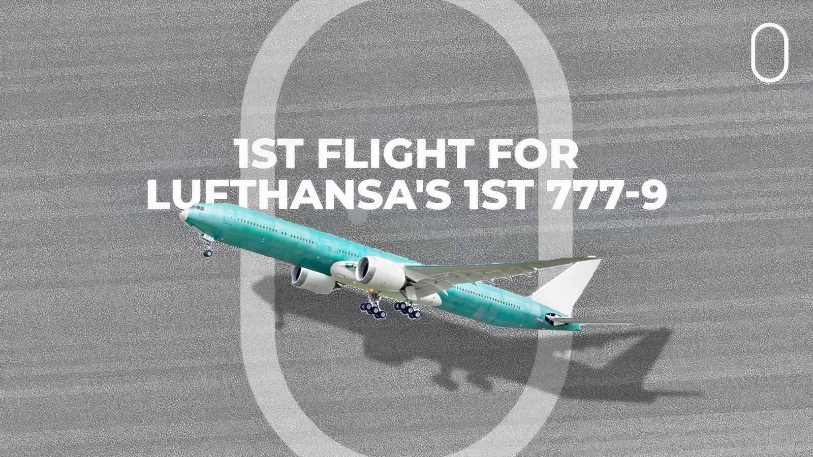 Progress: 1st Boeing 777-9 Production Aircraft Flies Before Lufthansa Delivery