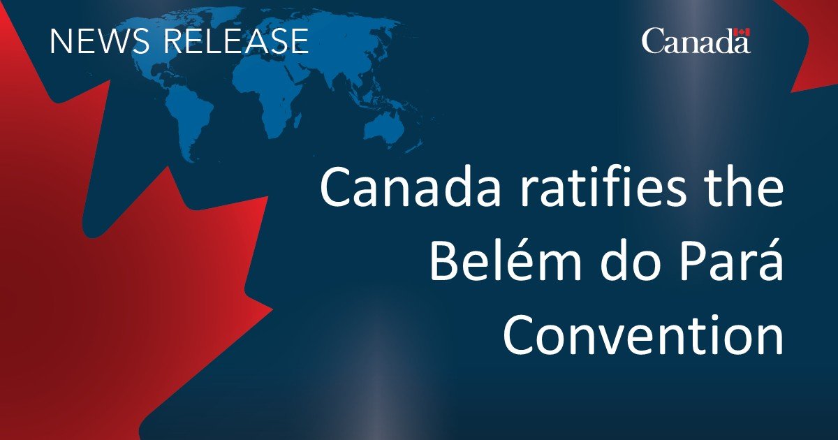 Canada ratifies Inter-American Convention on the Prevention, Punishment and Eradication of Violence against Women