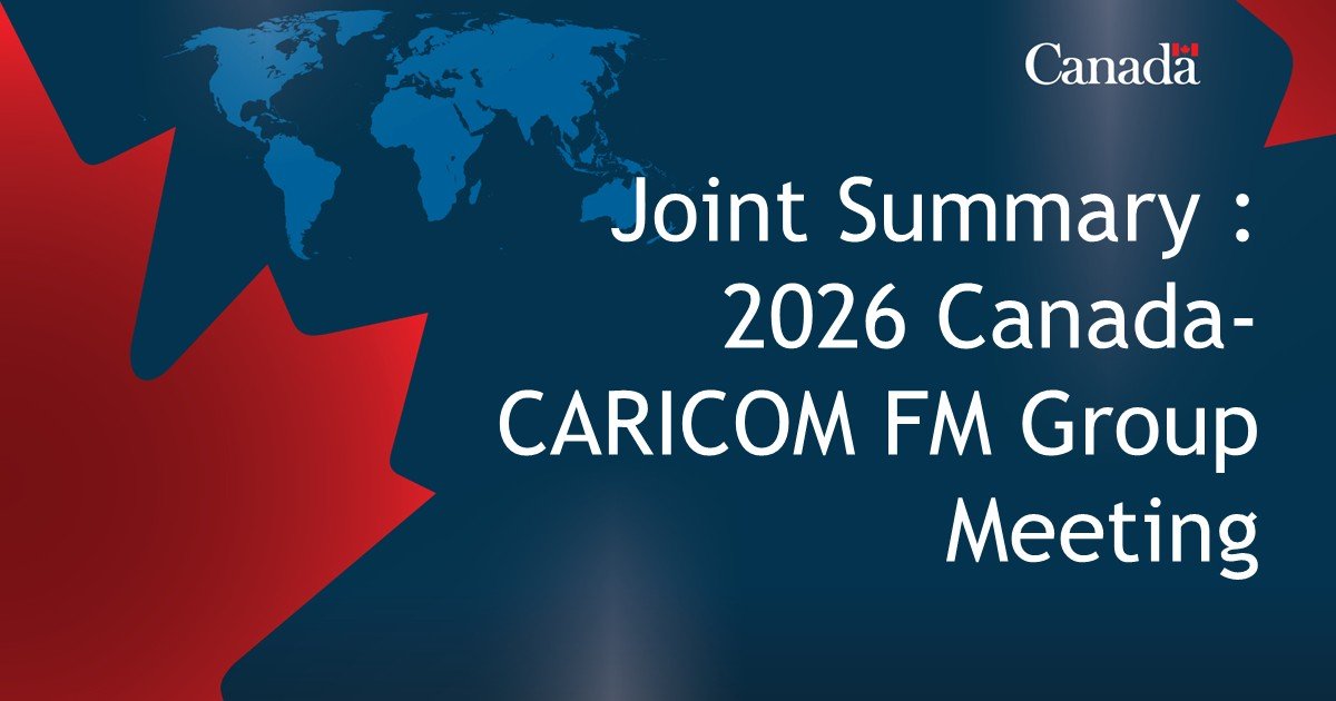 Joint Summary: 2026 Canada-CARICOM Foreign Ministers Group Meeting