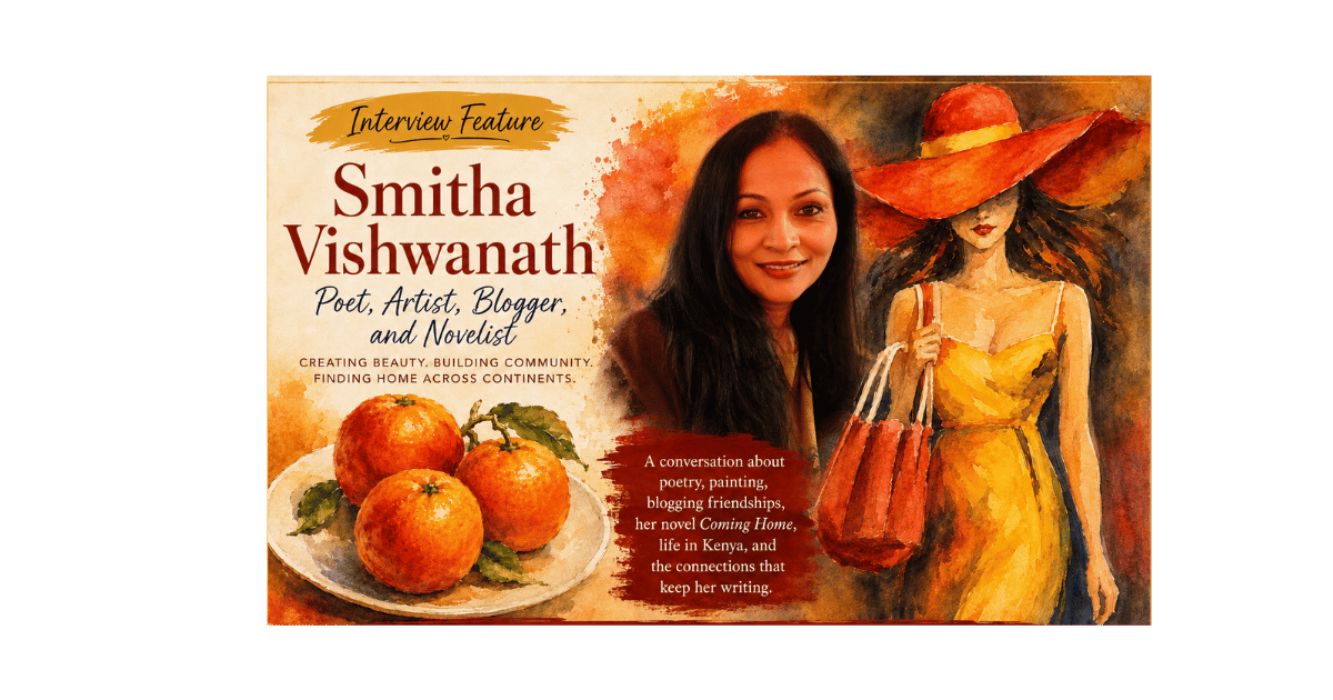 Author and Poet Smitha Vishwanath Talks Poetry, Painting, Blogging, and Story Chat Digest – Marsha Ingrao Always Write