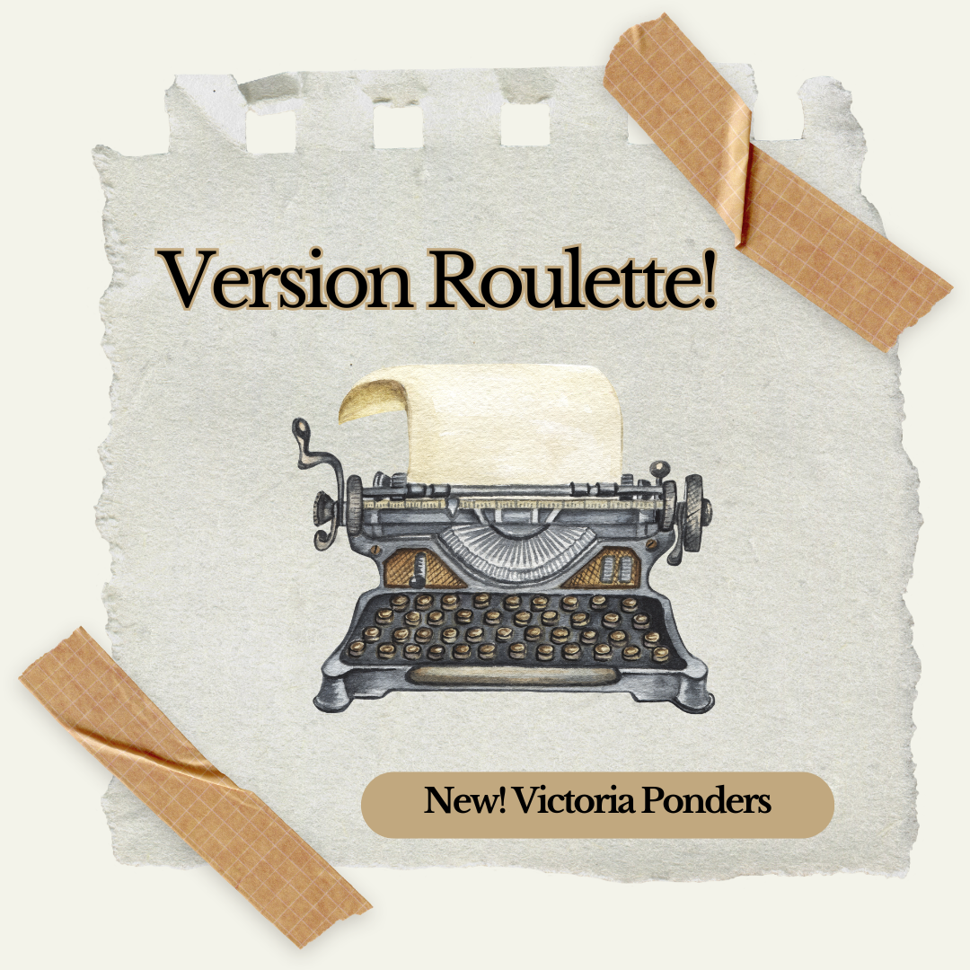Version Roulette – Victoria Ponders