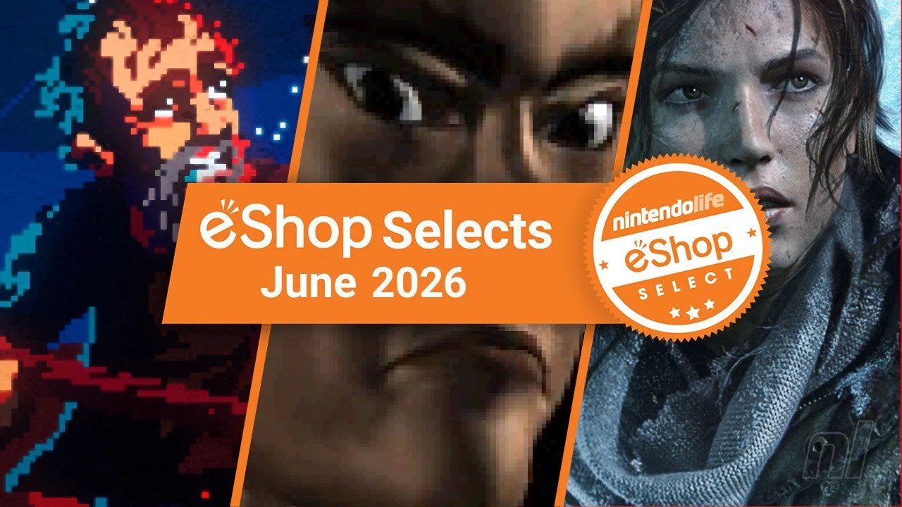 Feature: Nintendo Life eShop Selects (June 2026)