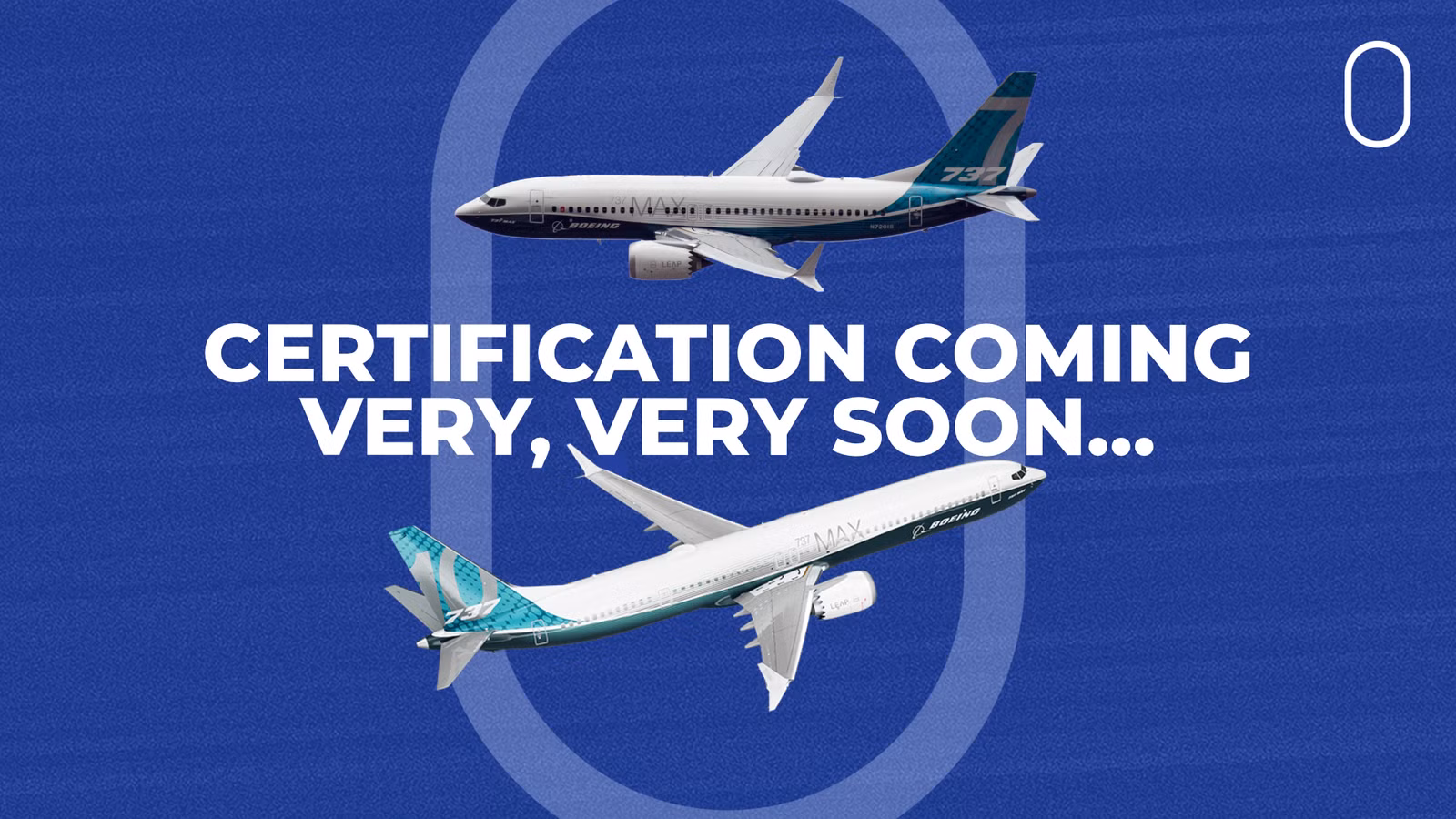 Boeing 737 MAX 7 And 10 Certification ‘Closer Than Ever,’ FAA Says