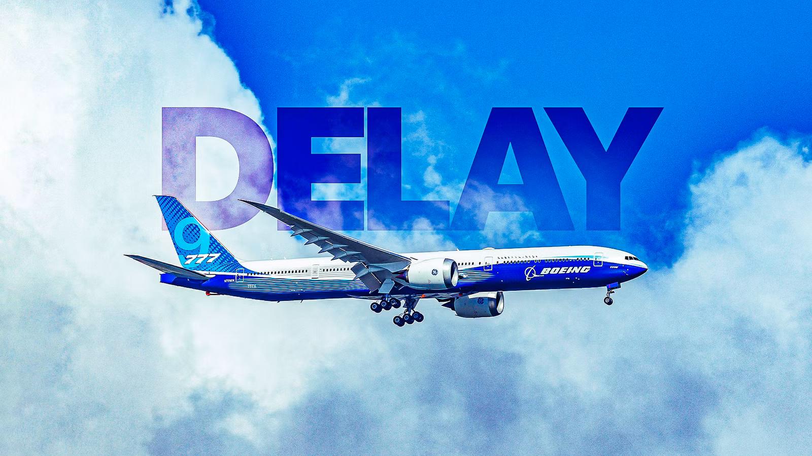 Why The Boeing 777X’s Delayed Certification Costs More Than An Entire Airbus A350 Program
