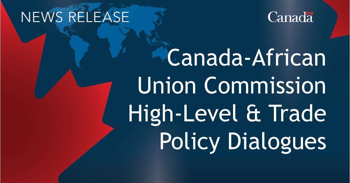 Canada and African Union Commission to host High-Level and Trade Policy dialogues