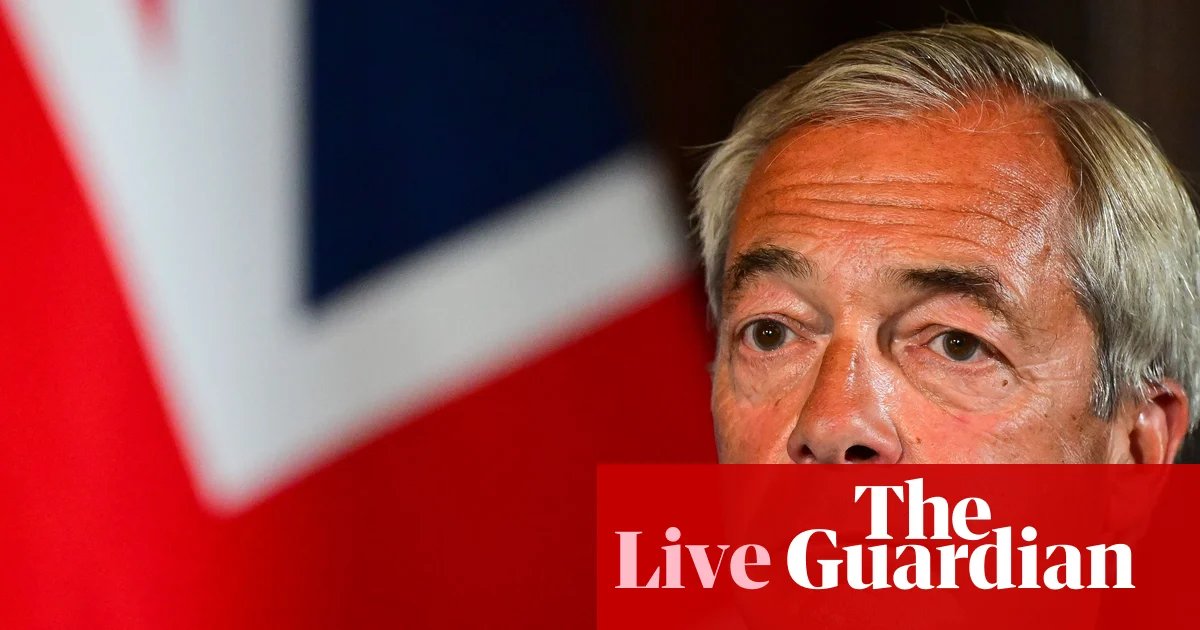 Farage says he responded to Restore-Reform pact offer ‘with an open mind’ – politics live | Politics