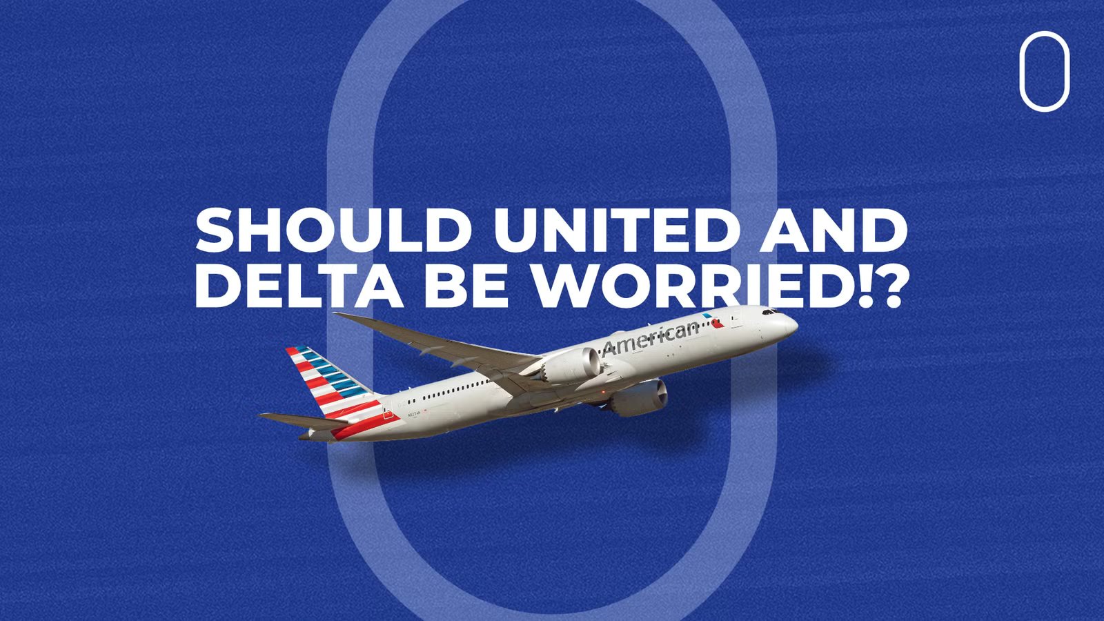 American Airlines’ Plan To Close A $3 Billion Profit Gap With United & Delta