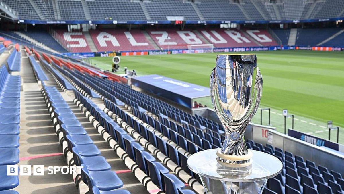 Uefa Super Cup: Paris St-Germain get extra dressing room for Aston Villa match