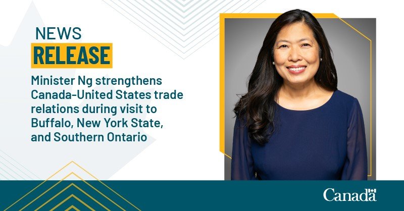 Minister Ng strengthens Canada-United States trade relations during visit to Buffalo, New York State, and Southern Ontario