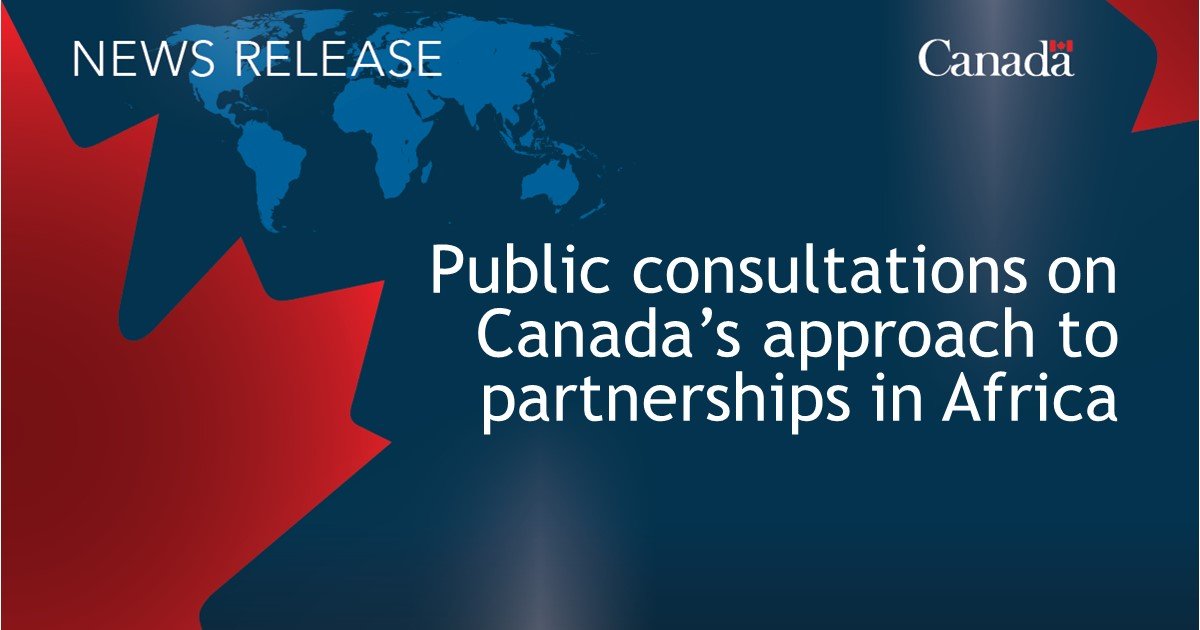 Launch of public consultations on Canada’s approach to partnerships in Africa