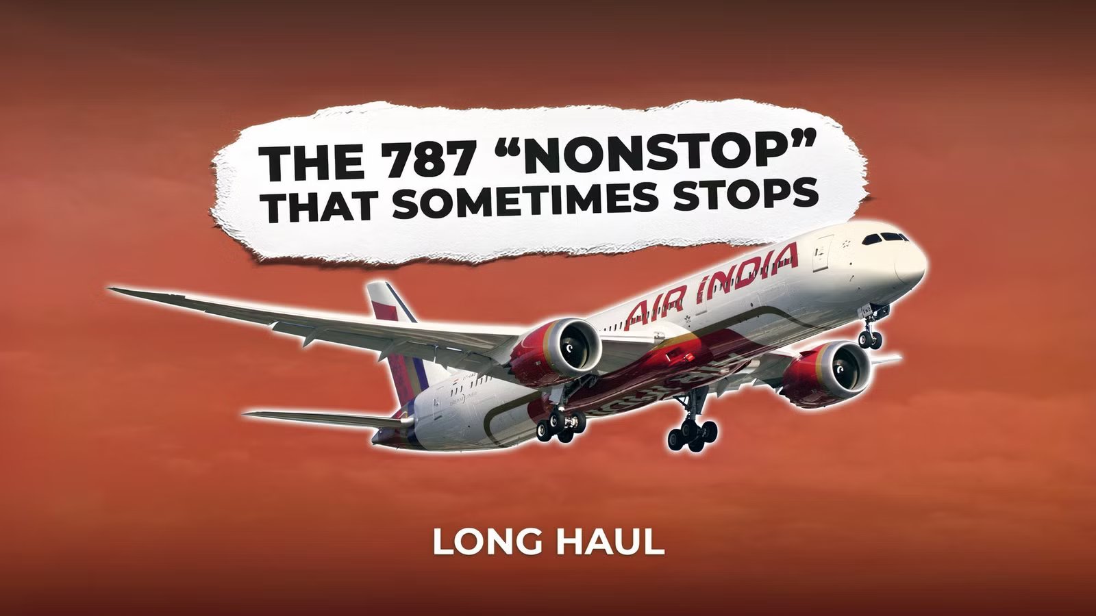 Why Air India’s Boeing 787 Can’t Always Fly Nonstop
