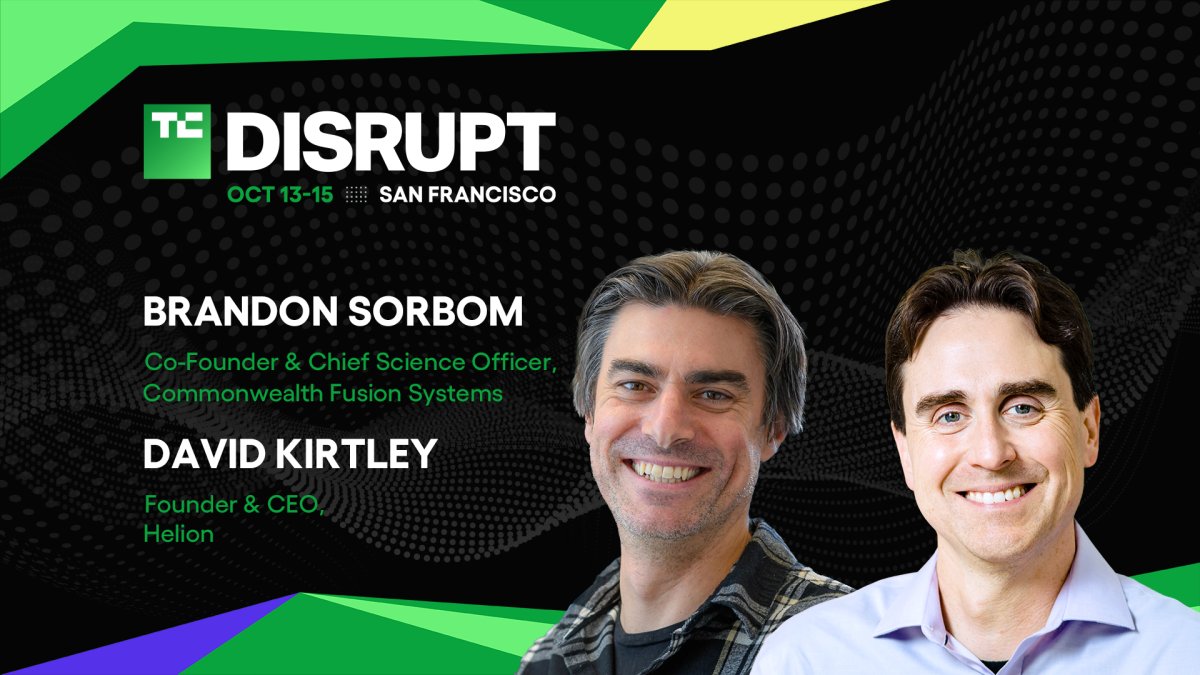 CFS’ Brandon Sorbom and Helion’s David Kirtley join Disrupt 2026