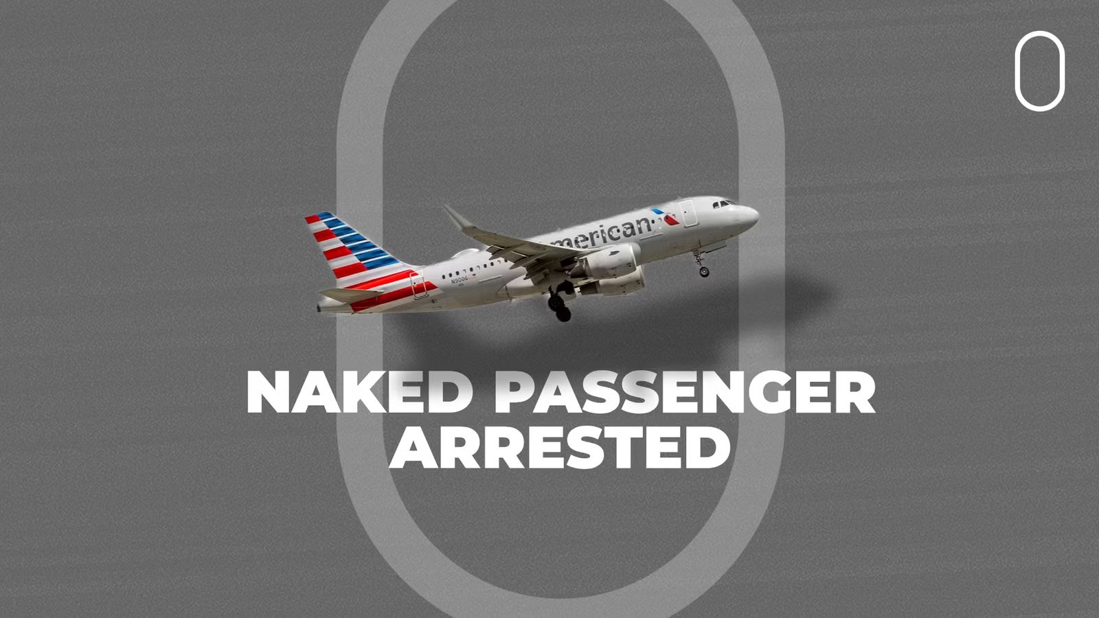 ‘Indecent’: American Airlines Passenger Strips Naked Mid-Flight, Detained By Police In Miami