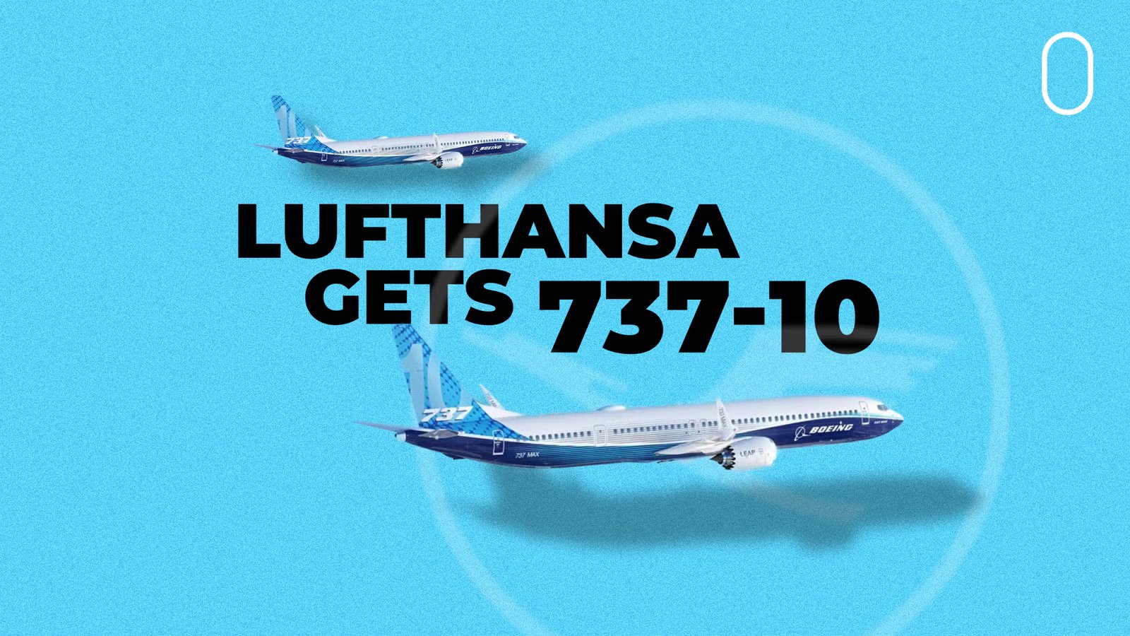 Lufthansa Group To Grow Boeing 737 Fleet By Securing 20 MAX 10s