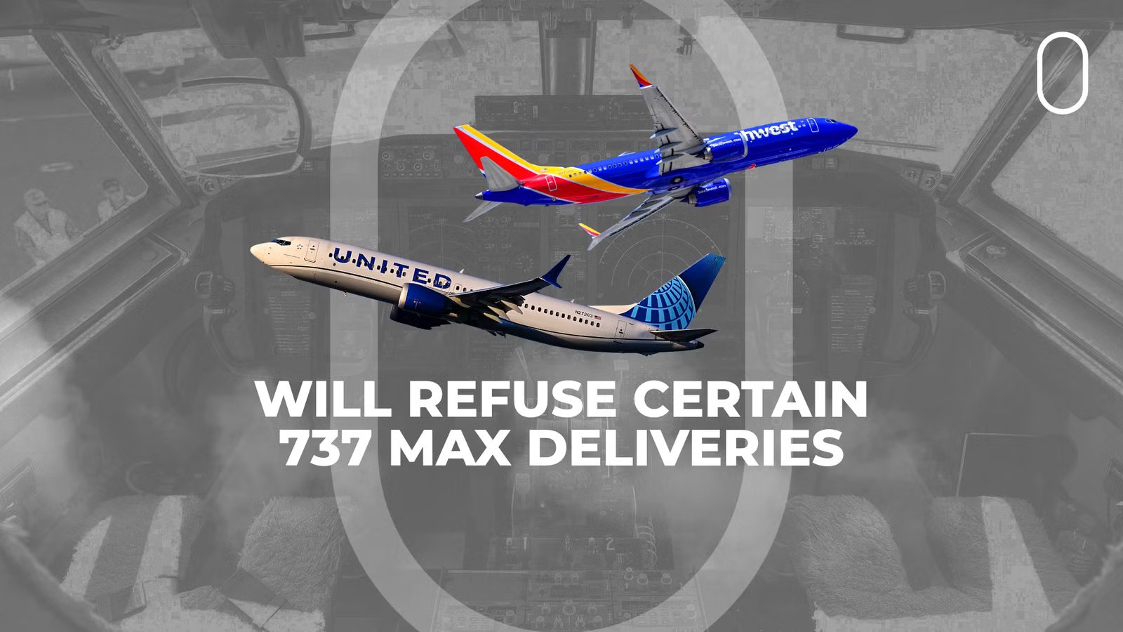 Southwest & United Won’t Accept New Boeing 737 MAX Jets With Affected Software