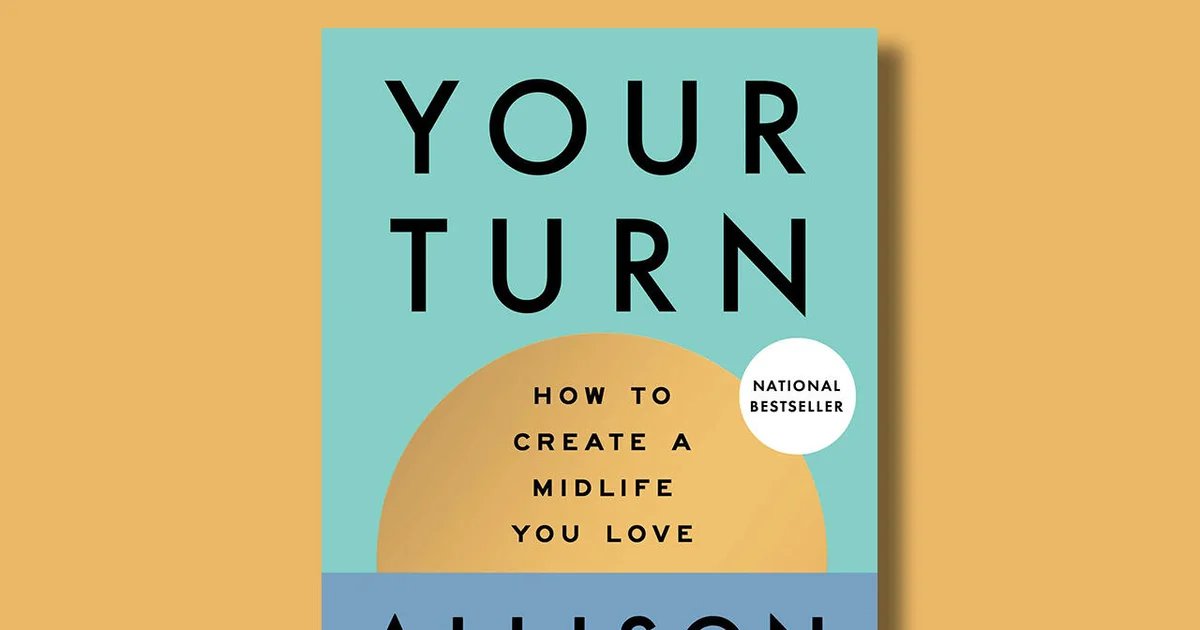 Book excerpt: “Your Turn: How to Create a Midlife You Love”